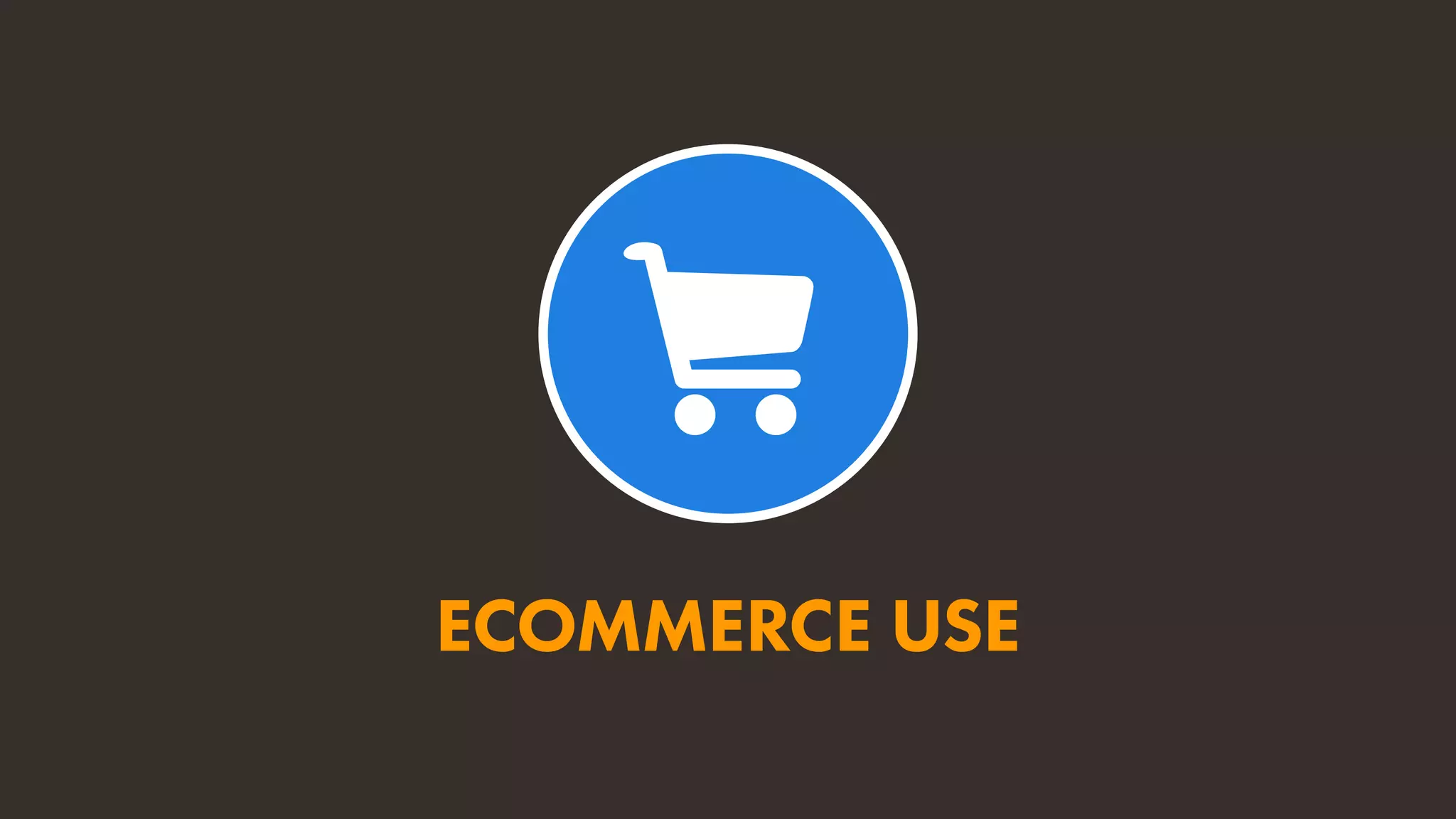 ECOMMERCE USE
 