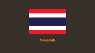 THAILAND
 