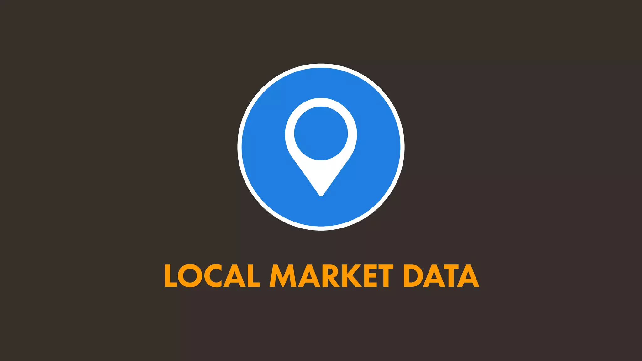 LOCAL MARKET DATA
 