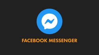 FACEBOOK MESSENGER
 