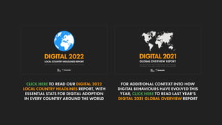 DATAREPORTAL.COM/LIBRARY
FIND THOUSANDS OF REPORTS EXPLORING DIGITAL TRENDS IN EVERY COUNTRY IN THE WORLD IN OUR FREE ONLI...