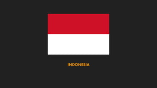 INDONESIA
 