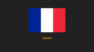 FRANCE
 