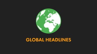 GLOBAL HEADLINES
 