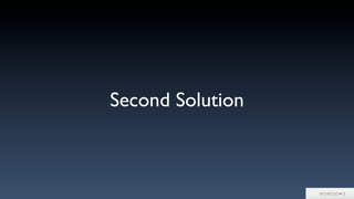 Second Solution
 