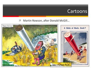 Cartoons
 Martin Rowson, after Donald McGill…
 