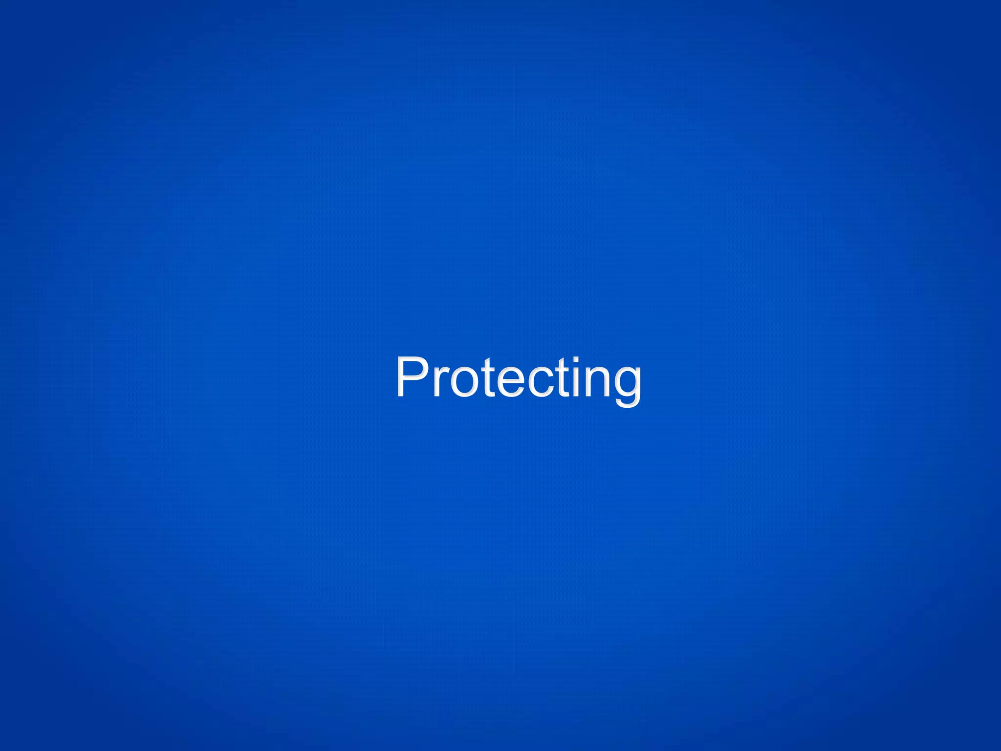 Protecting
 