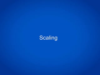 Scaling
 
