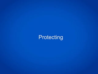 Protecting
 