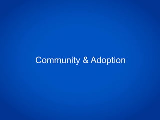 Community & Adoption
 