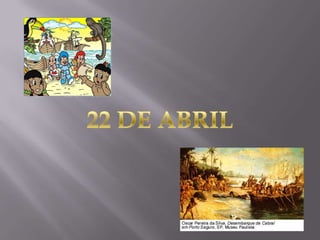 22 DE ABRIL