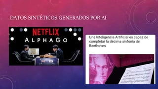 DATOS SINTÉTICOS GENERADOS POR AI
 