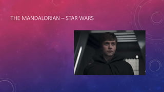 THE MANDALORIAN – STAR WARS
 