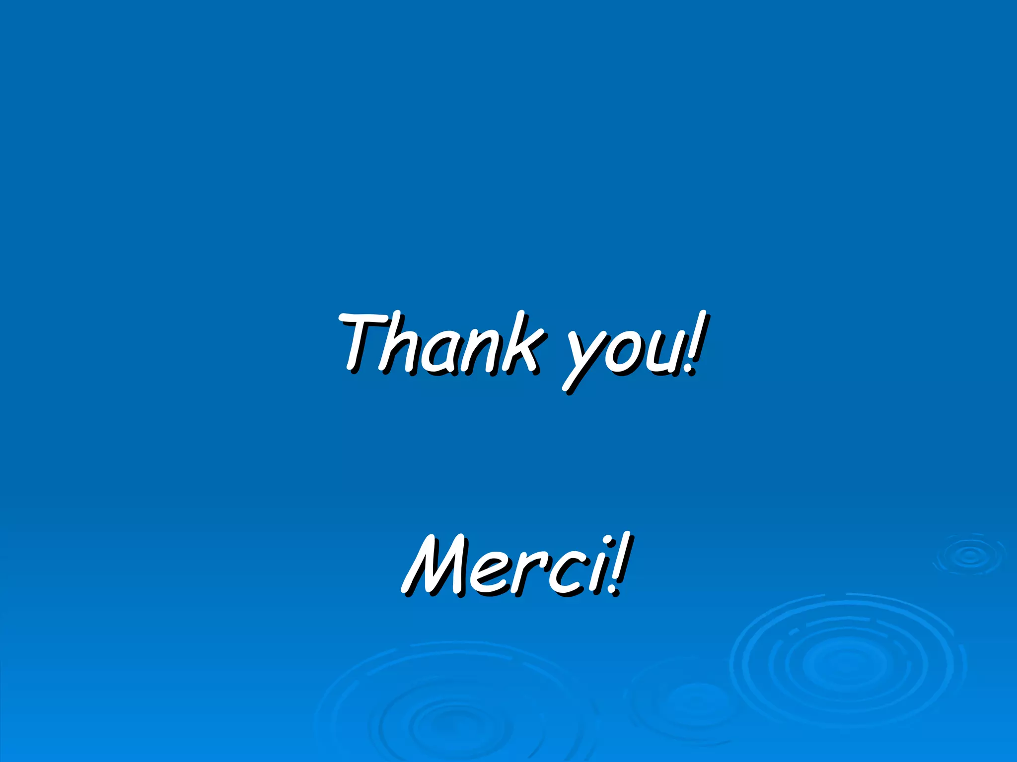 Thank you!

 Merci!
 