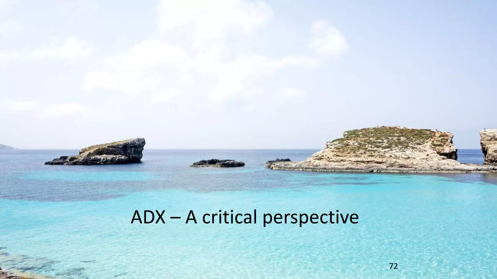 ADX – A critical perspective
72
 