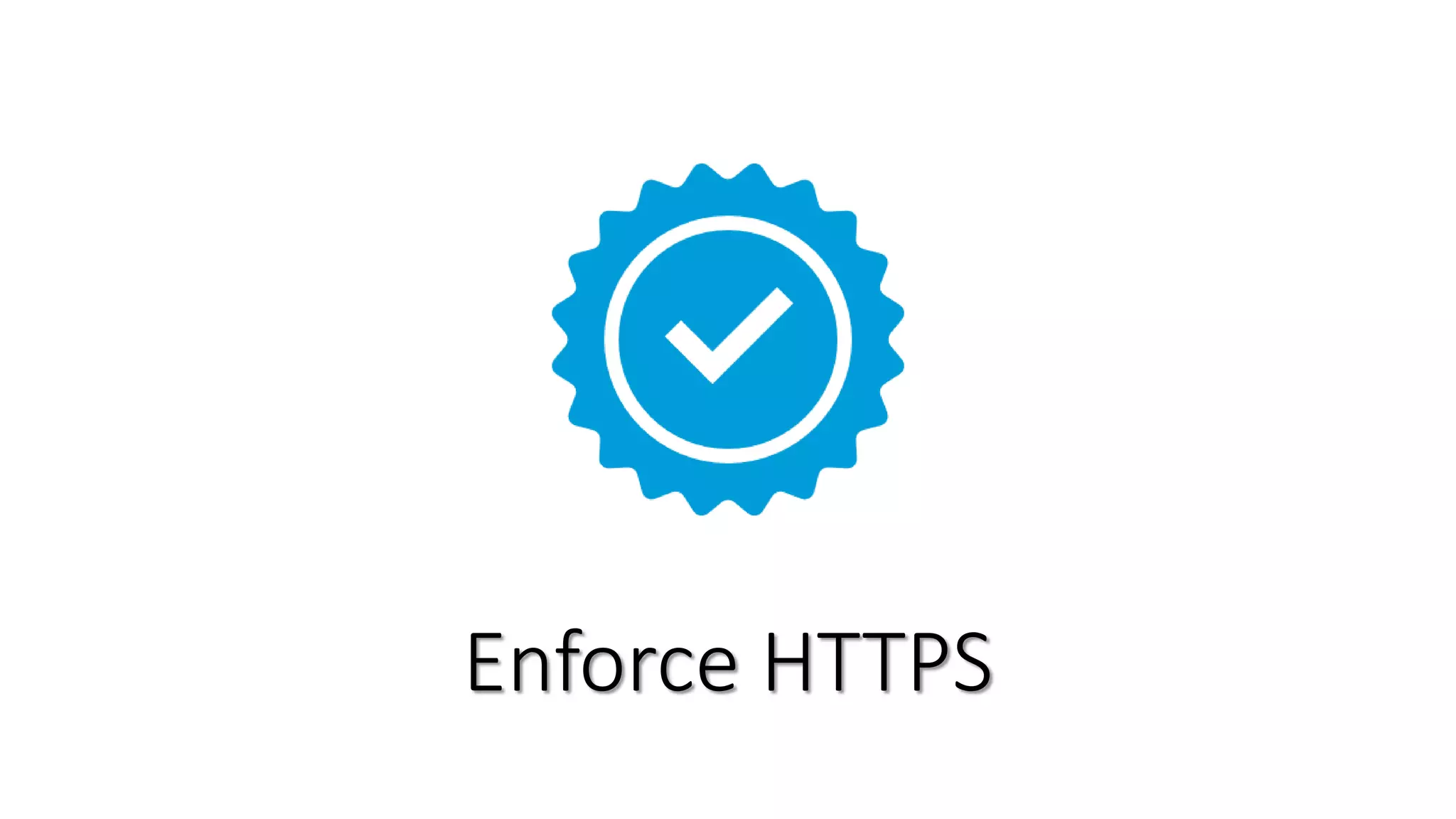 Enforce HTTPS
 
