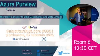 InSpark
Erwin de Kreuk
Lead Data and AI
Azure Purview
Microsoft's answer to Data Governance and Data Lineage
@erwindekreuk
https://erwindekreuk.com
Room 6
13:30 CET
 
