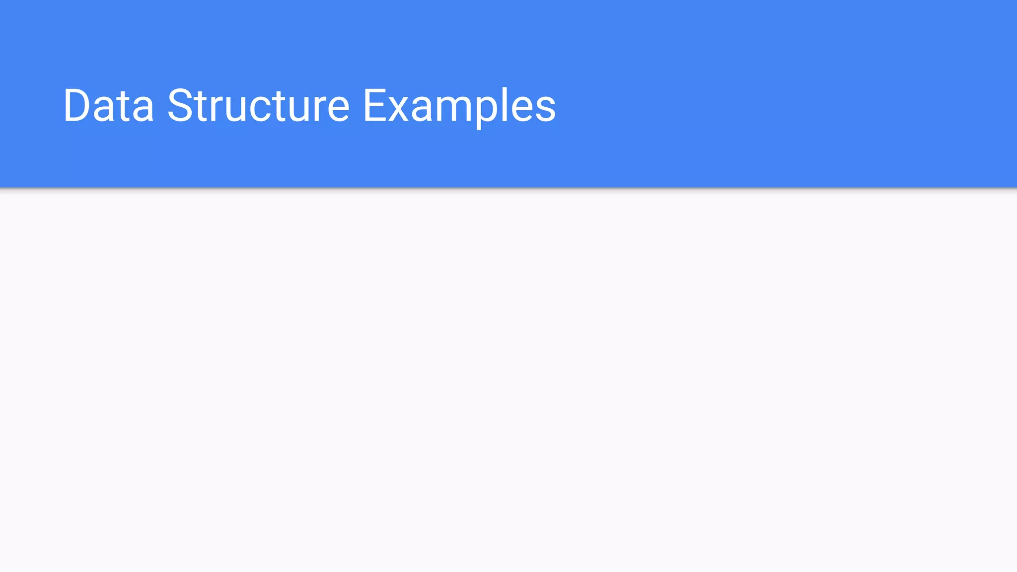 Data Structure Examples
 
