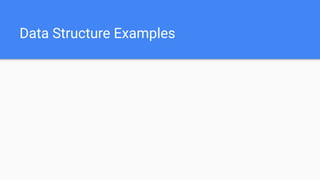 Data Structure Examples
 