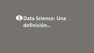 • La ciencia de datos (Data Science) implica el uso de
métodos para analizar cantidades masivas de datos y
extraer el cono...