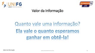 Valor da Informação
www.alvarofpinheiro.eti.br 34Valor da Informação
 