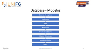 Database - Modelos
www.alvarofpinheiro.eti.br 63
Sistemas de Arquivos
Hierárquicos
Redes
Relacionais
Orientados a Objetos
Objetos - Relacionais
Multidimensionais
NoSQL
Conceitos
 