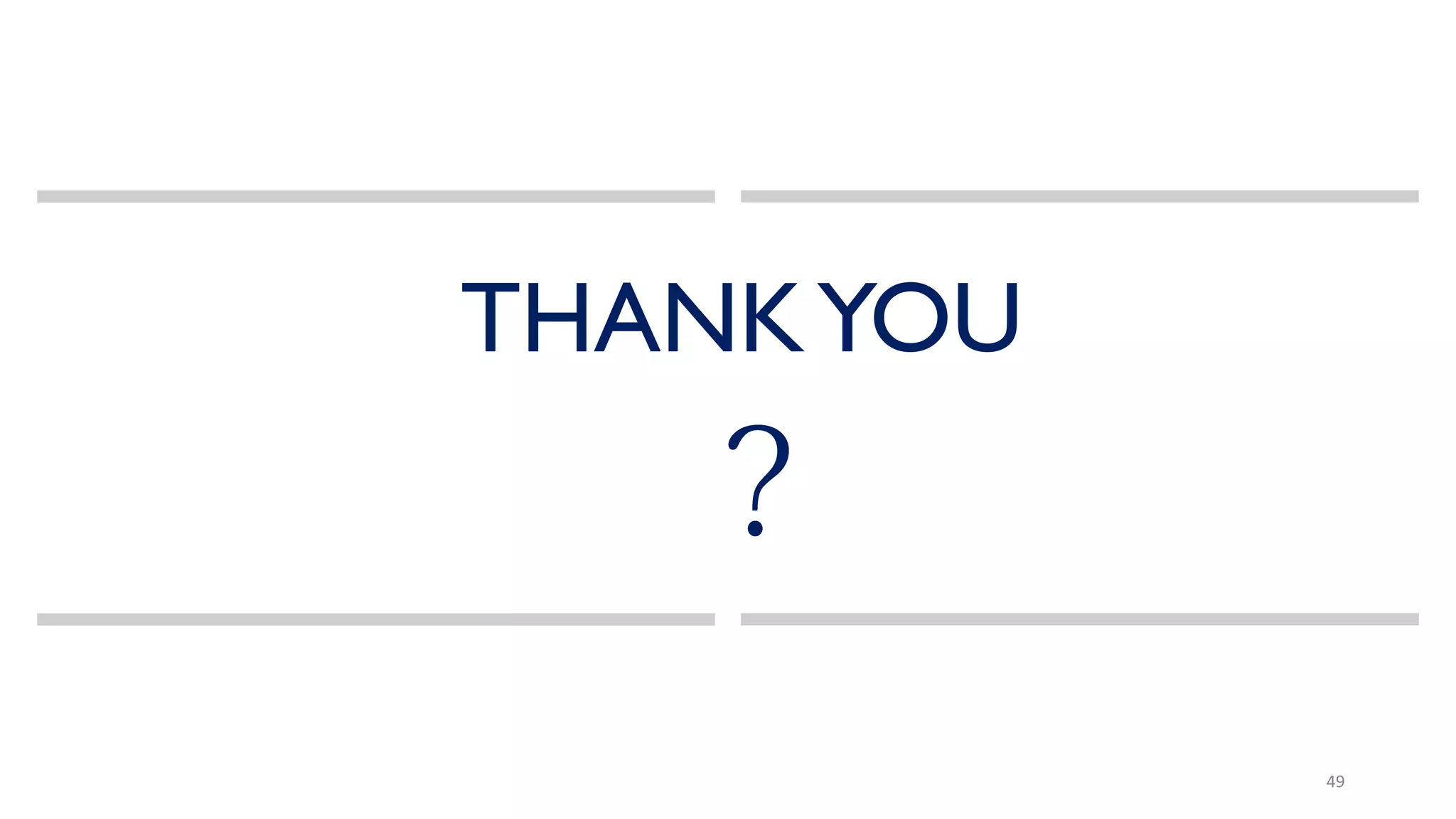 THANKYOU
49
 