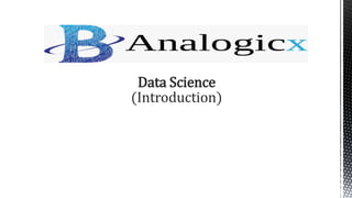 Data Science
(Introduction)
 