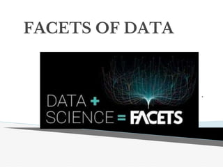 FACETS OF DATA
.
 