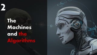 2
The
Machines
and the
Algorithms
 