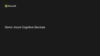 Demo: Azure Cognitive Services
 