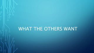 WHAT THE OTHERS WANT
 