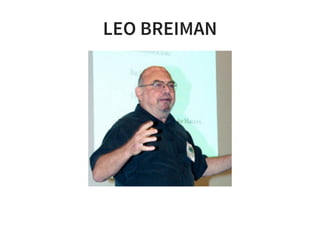 LEO BREIMAN
 