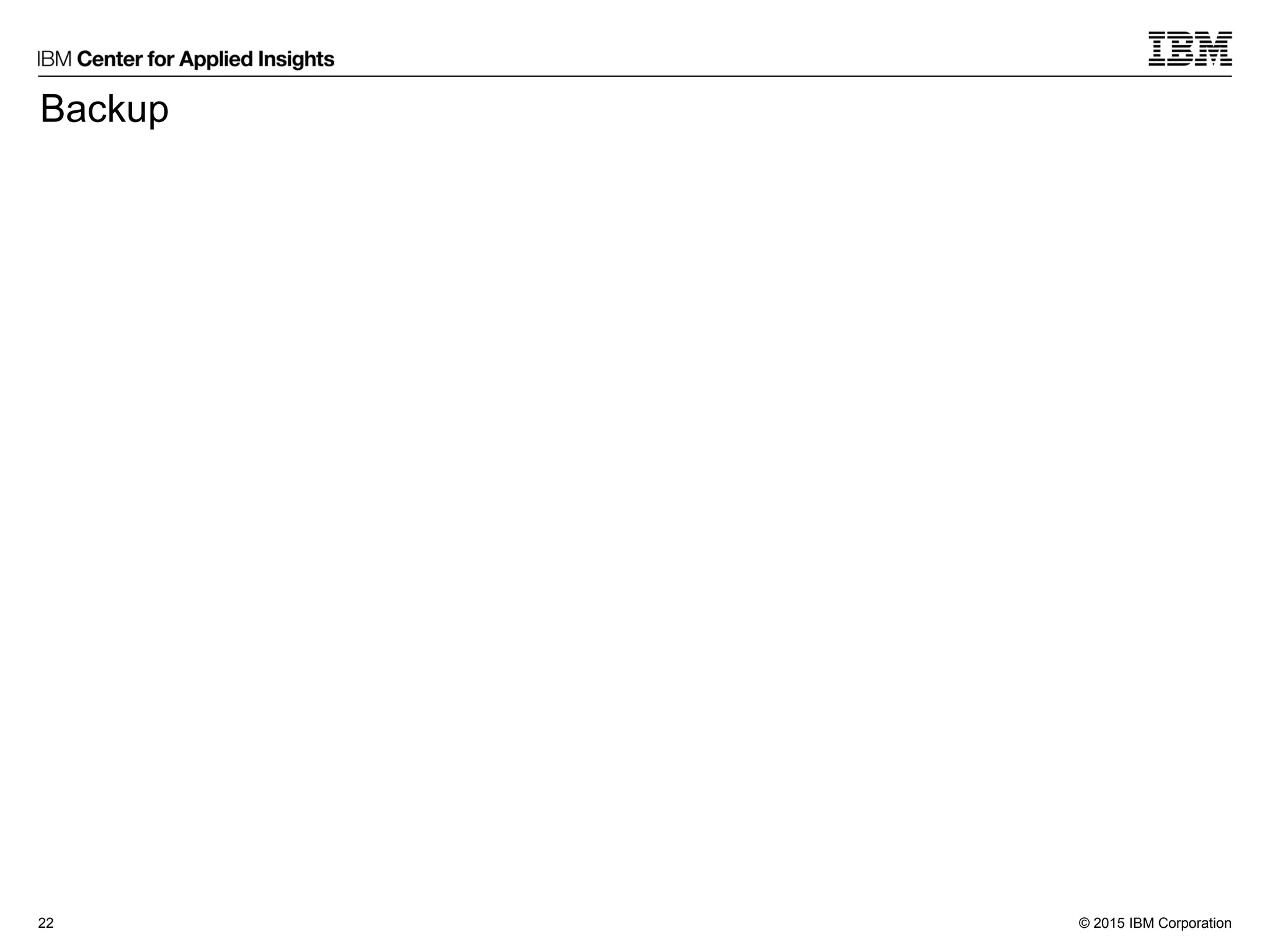 © 2015 IBM Corporation
Backup
22
 