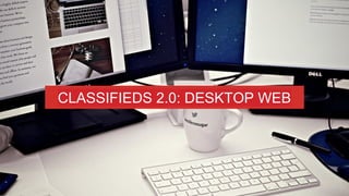 CLASSIFIEDS 2.0: DESKTOP WEB
 