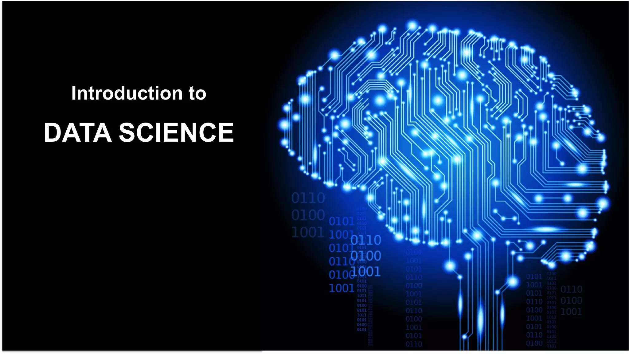 Introduction to
DATA SCIENCE
 