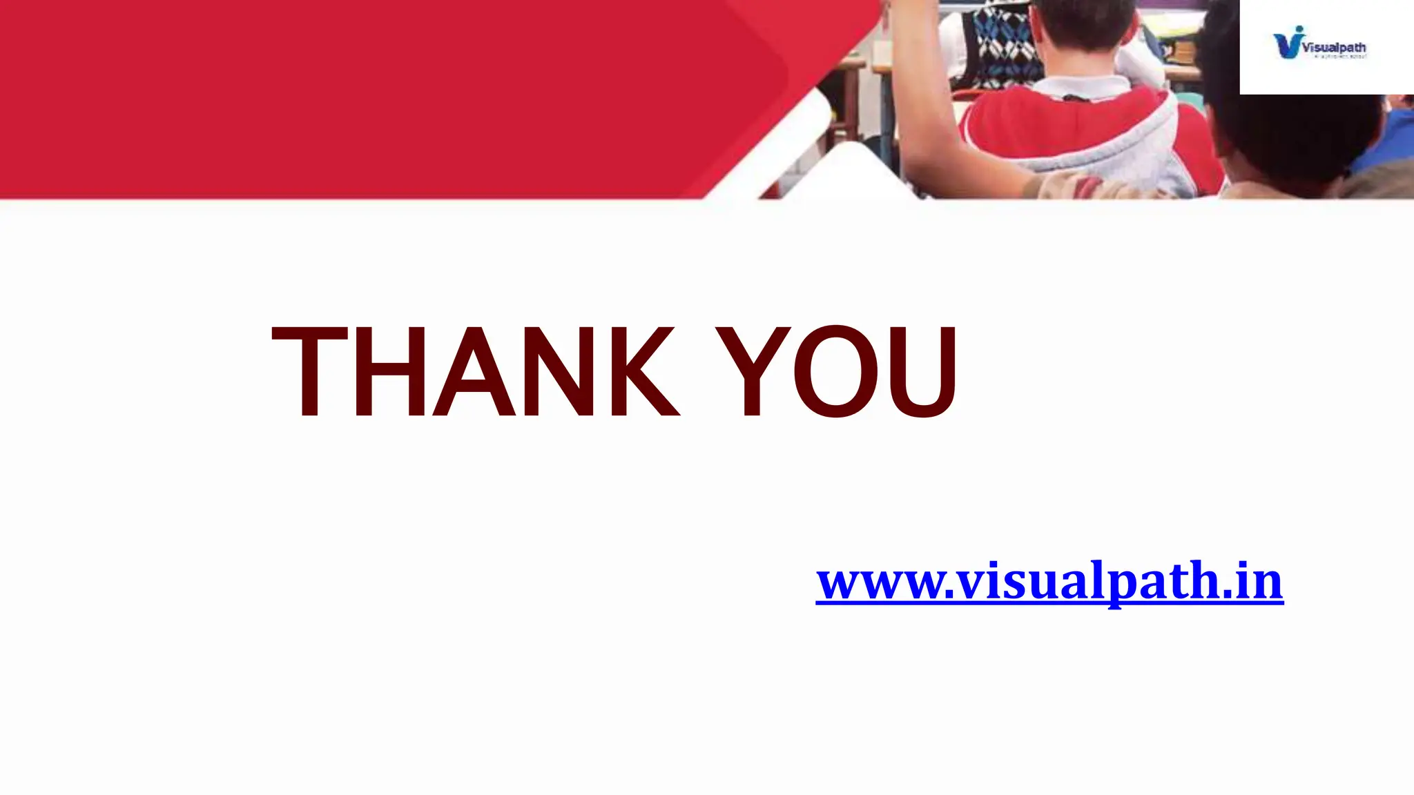 THANK YOU
www.visualpath.in
 