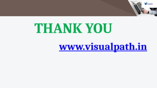 www.visualpath.in
THANK YOU
 