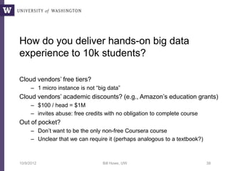 10k Students on 10k GB for $10k
• Requirements
     – Inexpensive: Need a fixed, small budget; O(10k) maximum
     – Fair:...