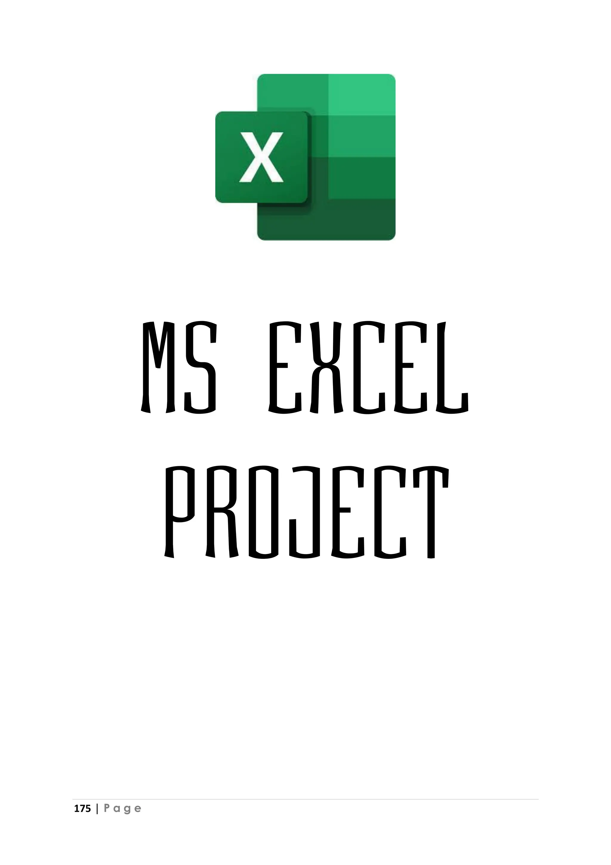 175 | P a g e
MS Excel
project
 