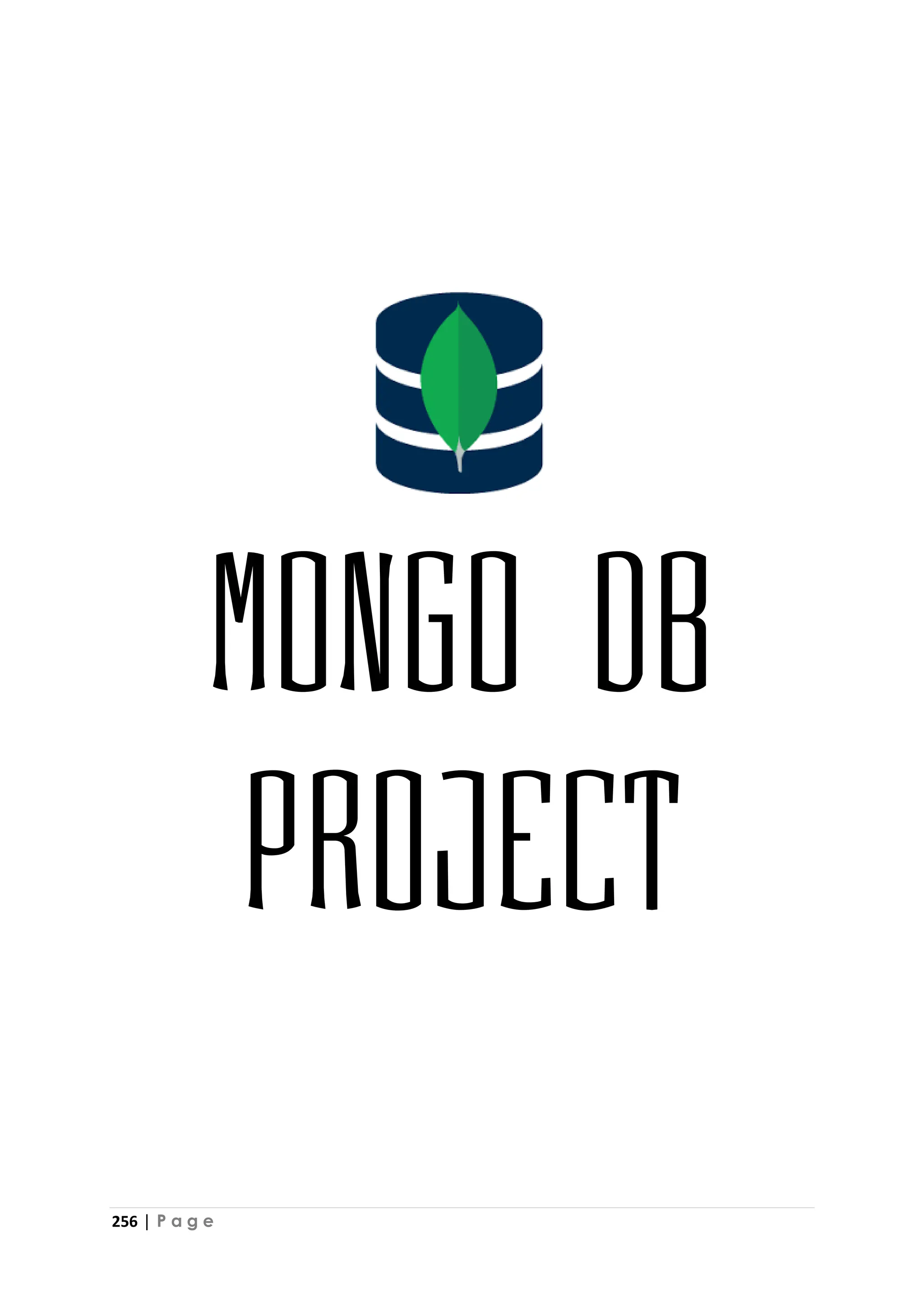 256 | P a g e
MONGO DB
PROJECT
 