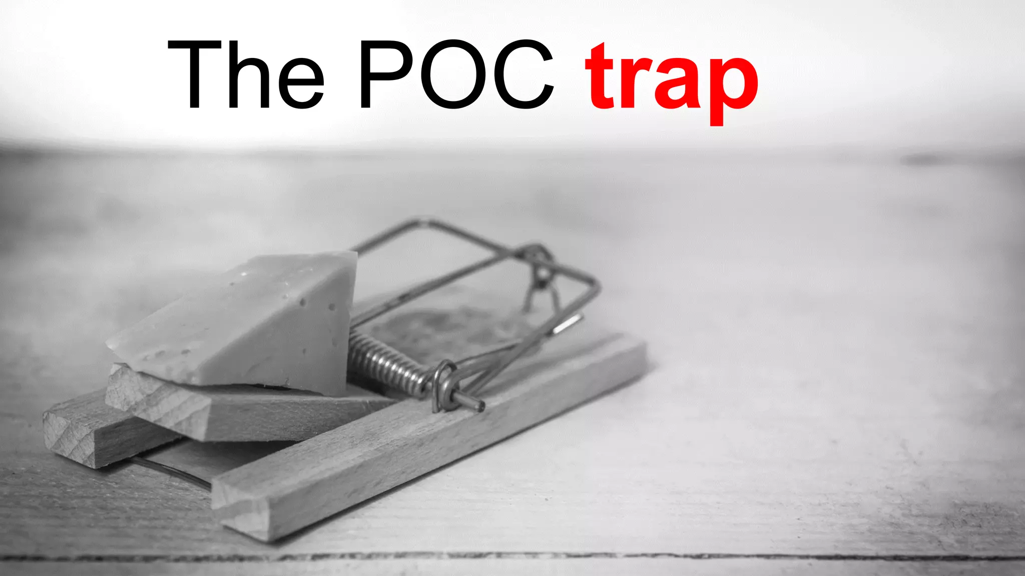 PwC 14
The POC trap
 