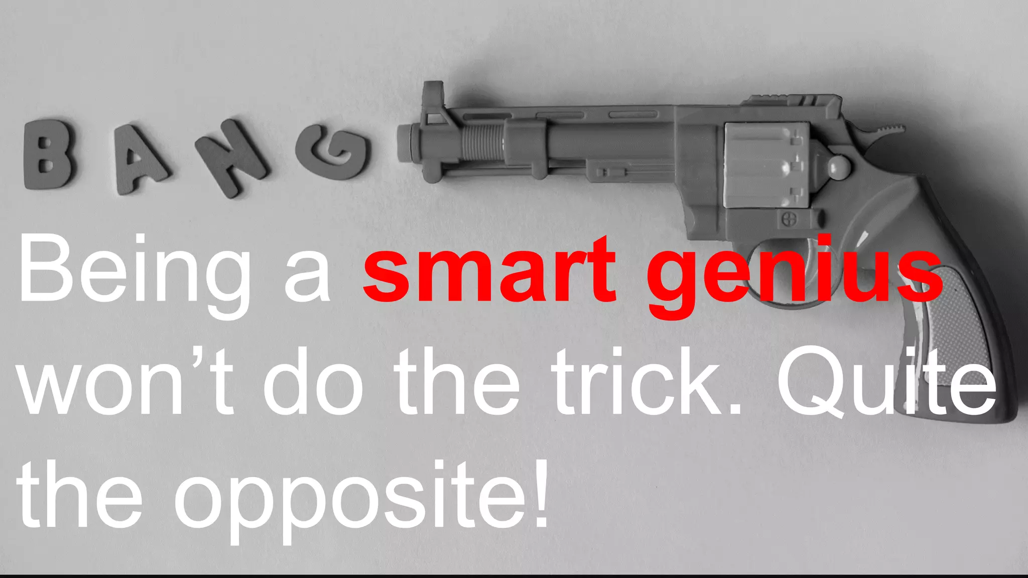 PwC 18
Being a smart genius
won’t do the trick. Quite
the opposite!
 