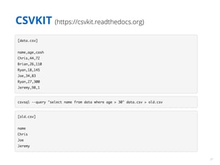 27 
CSVKIT (https://csvkit.readthedocs.org) 
 