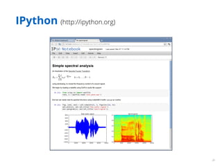 28 
IPython (http://ipython.org) 
 