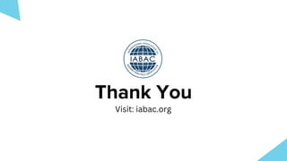 Thank You
Visit: iabac.org
 