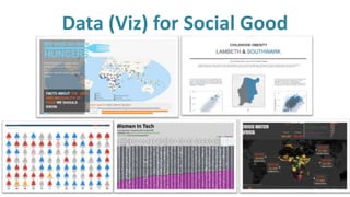 Data (Viz) for Social Good
 