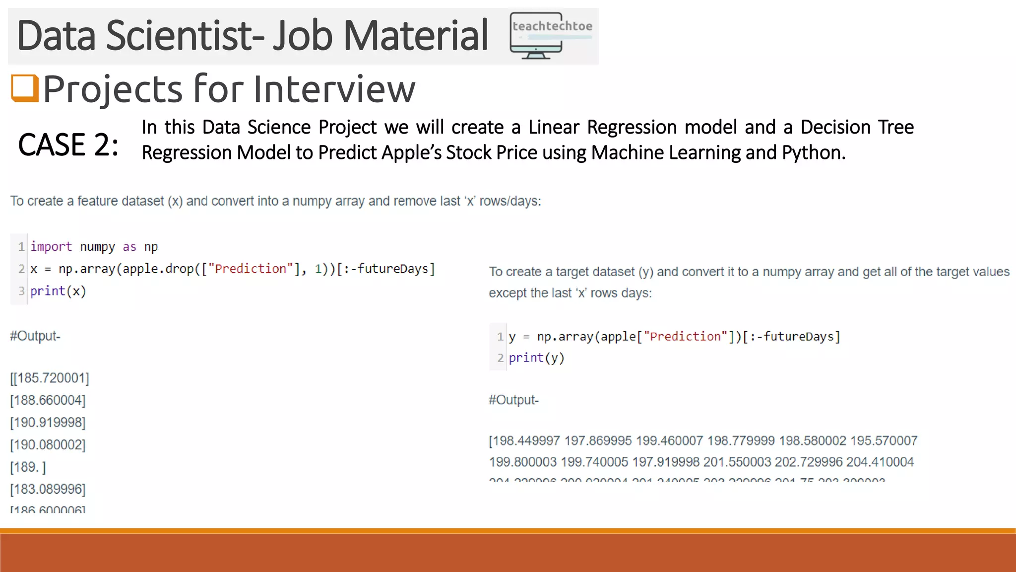 Projects for Interview Data Scientist- Job Material CASE 2: In this Data Science Project we will create a Linear Regression model and a Decision Tree Regression Model to Predict Apple’s Stock Price using Machine Learning and Python. 