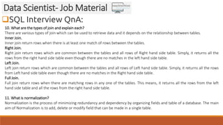 SQL Interview QnA:
Data Scientist- Job Material
10. What are the types of join and explain each?
There are various types ...