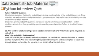 Python Interview QnA:
Data Scientist- Job Material
Python Probability Questions
Most Python questions that involve probab...